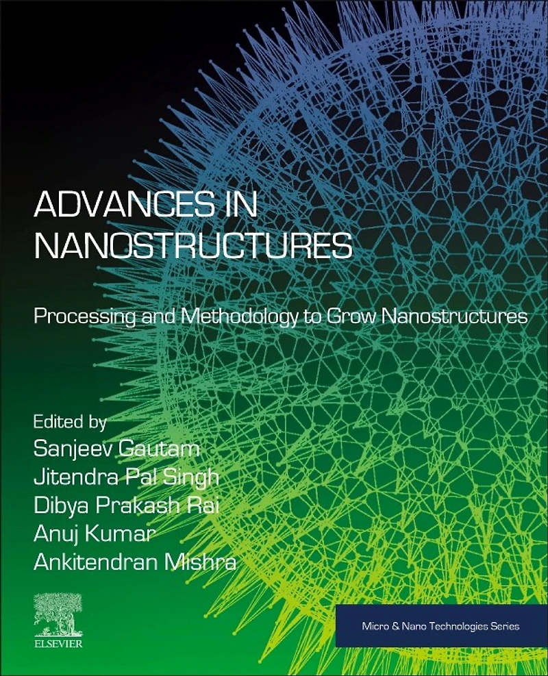 Advances Nanostructures: Processing and Methodology to Grow Nanostructures