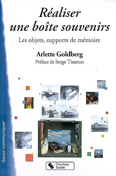 Réaliser une boîte souvenirs : les objets, supports de mémoire: les objets, supports de mémoire