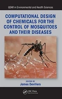 Computational Design of Chemicals for the Control Mosquitoes and Their Diseases