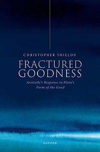 Fractured Goodness: Aristotle's Response to Plato's Form of the Good