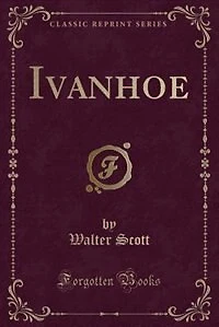 Ivanhoe (Classic Reprint)