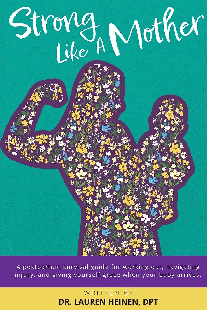 Strong Like a Mother: A Postpartum Survival Guide for Working