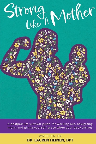 Strong Like a Mother: A Postpartum Survival Guide for Working