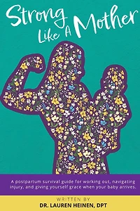 Strong Like a Mother: A Postpartum Survival Guide for Working