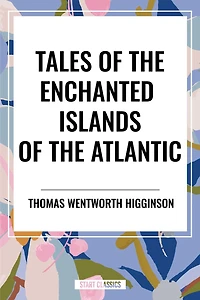 Tales of the Enchanted Islands Atlantic