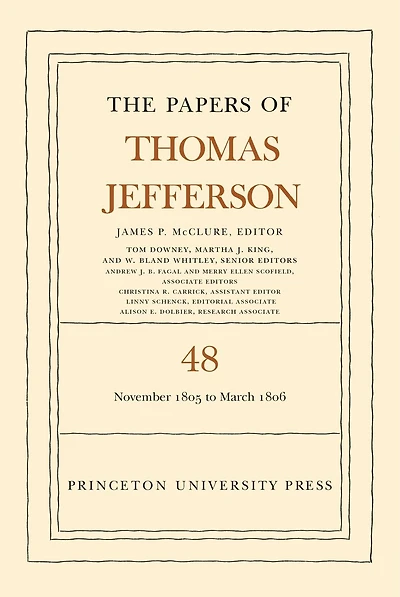 The Papers of Thomas Jefferson, Volume 48: 20 November 1805 to 1 March 1806