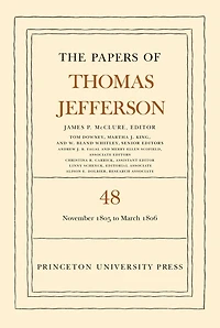 The Papers of Thomas Jefferson, Volume 48: 20 November 1805 to 1 March 1806