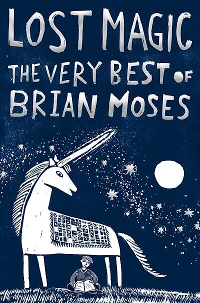 Lost Magic: The Very Best Of Brian Moses
