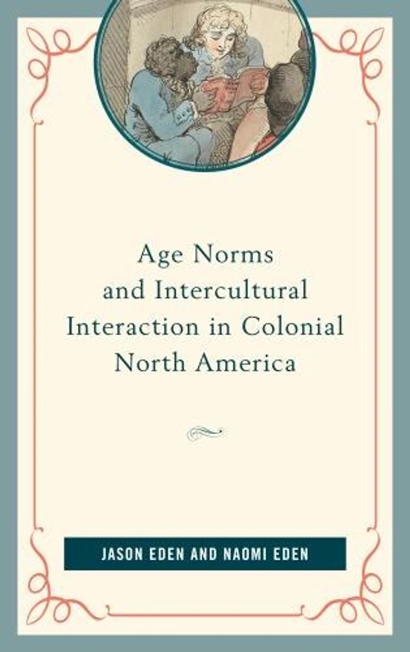 Age Norms and Intercultural Interaction Colonial North America
