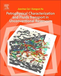 Petrophysical Characterization And Fluids Transport Unconventional Reservoirs
