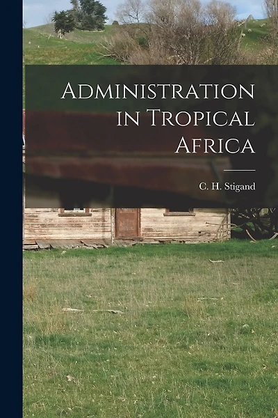 Administration in Tropical Africa