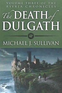 The Death of Dulgath: Riyria Chronicles #3