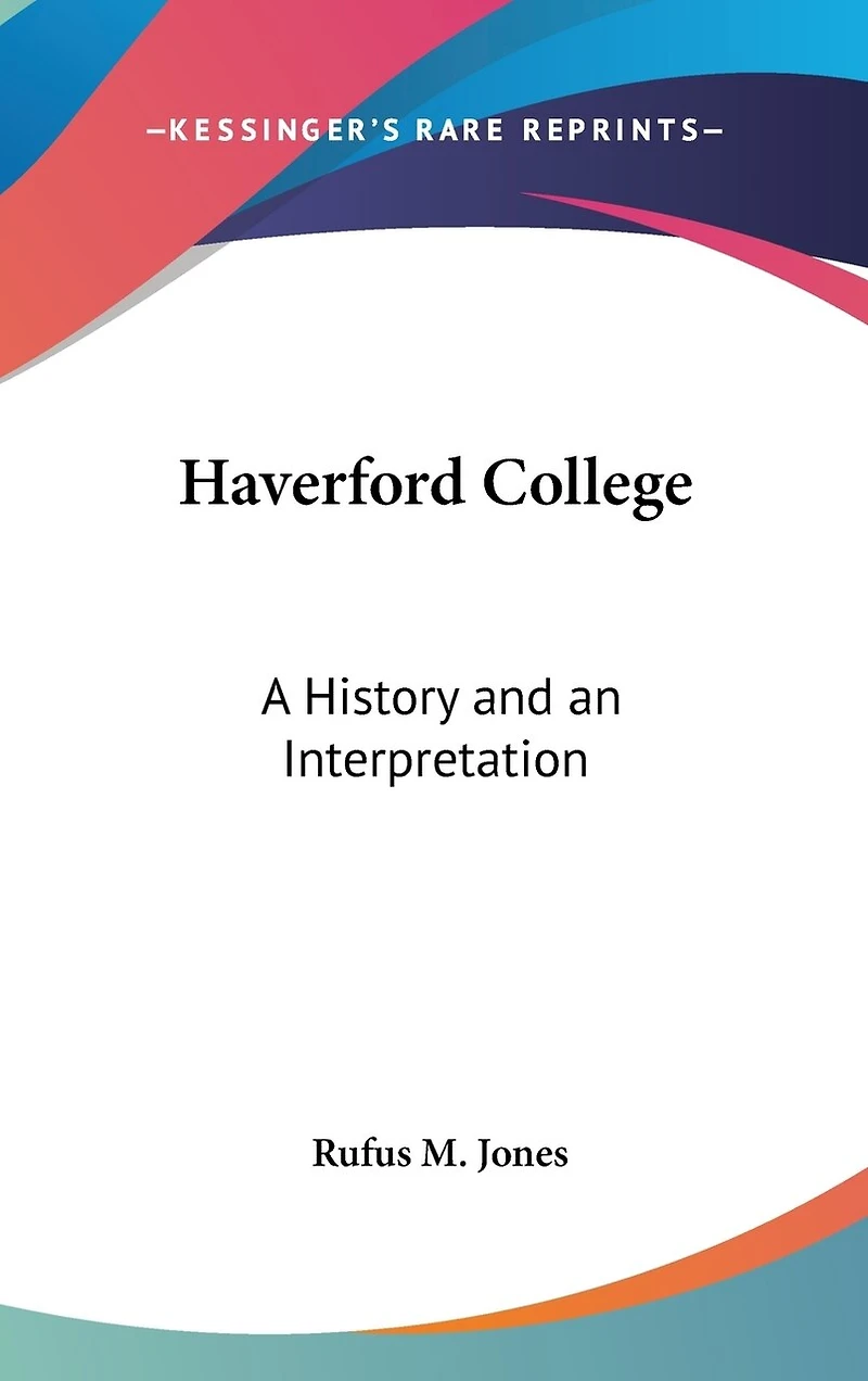 Haverford College: A History and an Interpretation