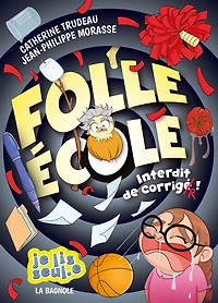 FOLLE ECOLE -INTERDIT DE CORRIGER !
