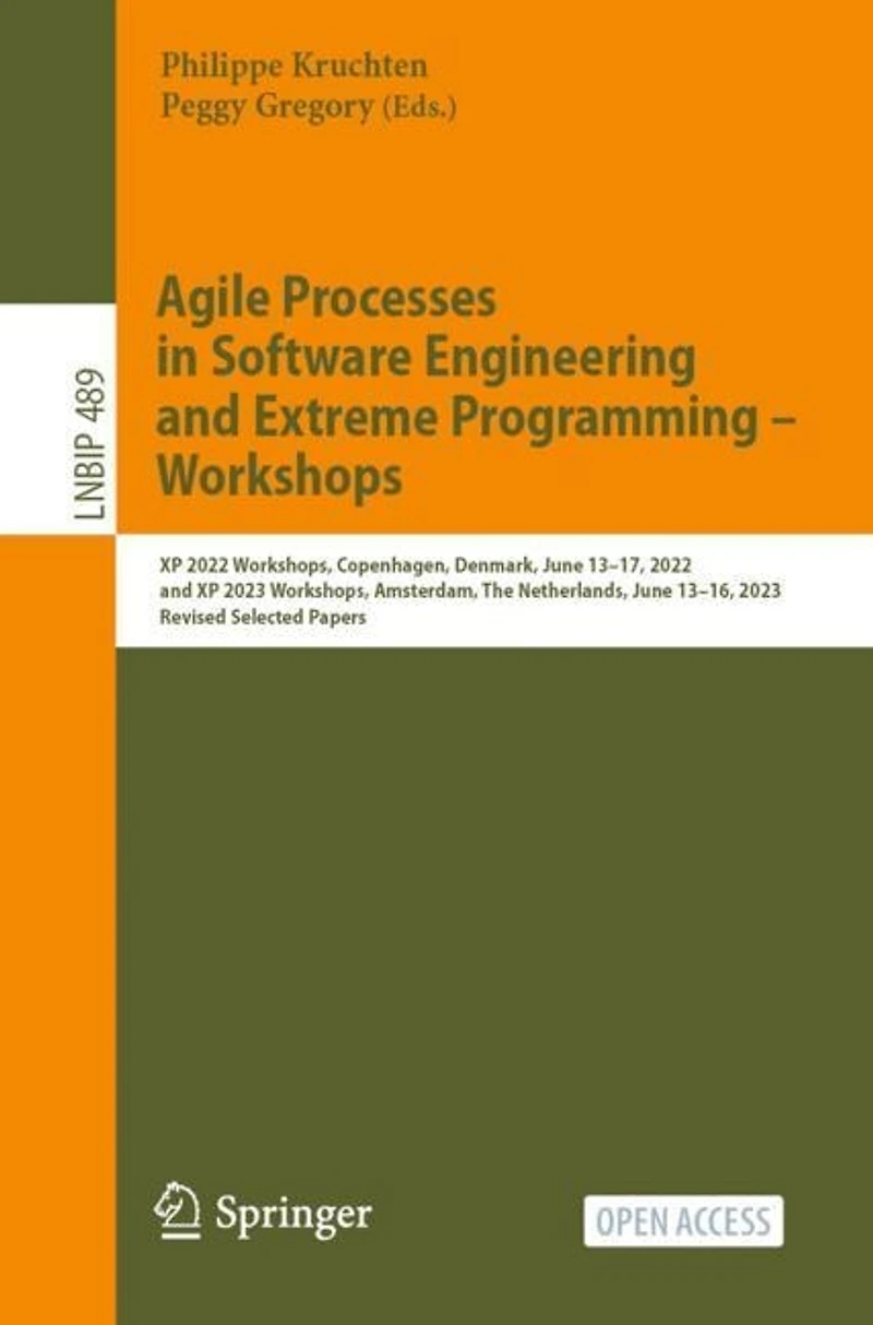 Agile Processes in Software Engineering and Extreme Programming - Workshops: XP 2022 Workshops, Copenhagen, Denmark, June 13-17, 2022, and XP 2023 Workshops, Amsterdam, The Netherlands, June 13-16, 2023, Revised Selected Papers