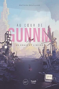 Au coeur de Gunnm: la chair et l'acier