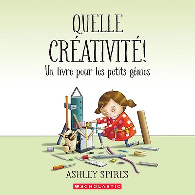 Quelle créativité! Un livre pour les petits génies