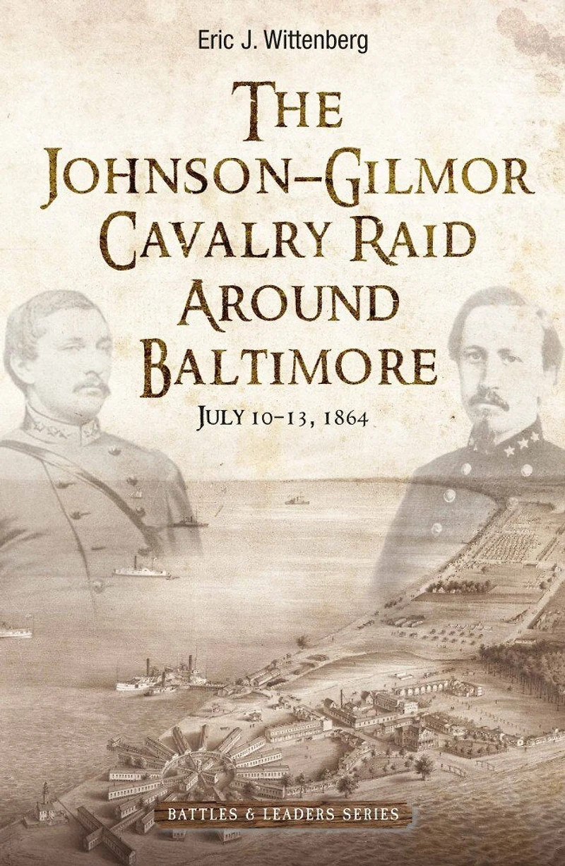 Johnson-Gilmor Cavalry Raid Around Baltimore: July 10-13, 1864