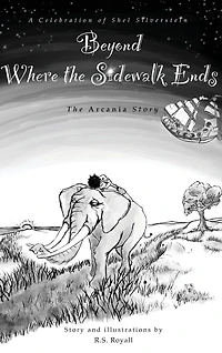 Beyond Where the Sidewalk Ends: The Arcania Series