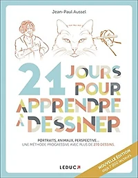 21 jours pour apprendre à dessiner : portraits, animaux, perspective... une méthode progressive avec plus de 270 dessins: