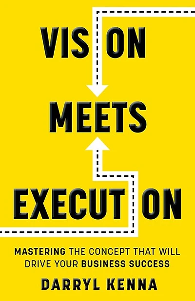 Vision Meets Execution: Mastering the Concept that will Drive your Business Success