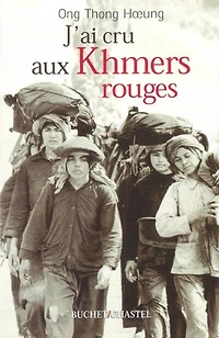 J'ai cru aux Khmers rouges : retour sur une illusion: retour sur une illusion