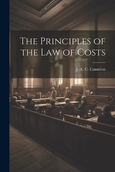 The Principles of the Law of Costs