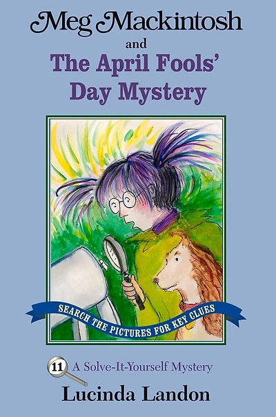 Meg Mackintosh And The April Fools' Day Mystery: A Solve-it-yourself Mystery