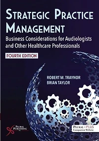 Strategic Practice Management: Business Considerations for Audiologists and Other Healthcare Professionals