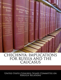 Chechnya: Implications For Russia And The Caucasus