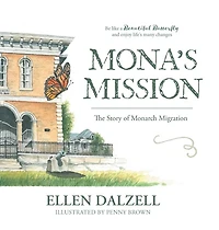 Mona's Mission: The Story of Monarch Migration
