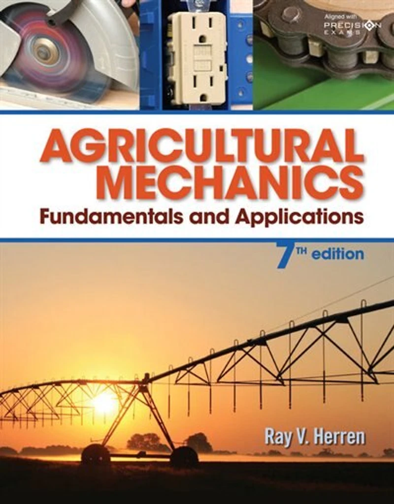 Agricultural Mechanics: Fundamentals And Applications Updated, Precision Exams Edition