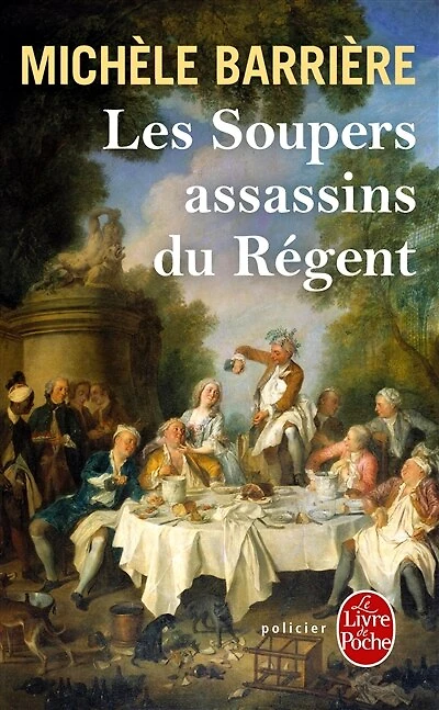 Les soupers assassins du Régent : roman noir et gastronomique: gastronomique