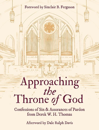Approaching the Throne of God: Confessions of Sin & Assurances of Pardon