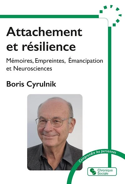 Attachement et résilience: mémoires, empreintes, émancipation et neurosciences ; Vingt et une questions pour prévenir les contresens