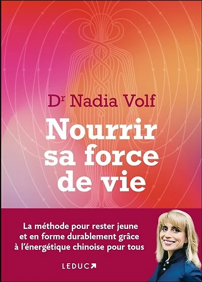 Nourrir sa force de vie: la méthode pour rester jeune et en forme durablement grâce à l'énergétique chinoise tous