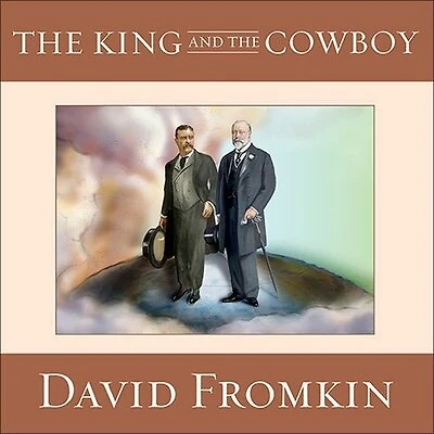 The King and Cowboy Lib/E: Theodore Roosevelt Edward Seventh: Secret Partners