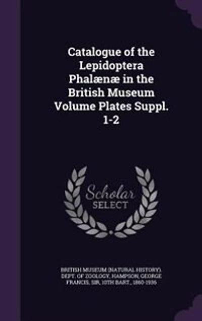 Catalogue of the Lepidoptera Phalænæ British Museum Volume Plates suppl. 1-2: 1-2