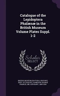 Catalogue of the Lepidoptera Phalænæ British Museum Volume Plates suppl. 1-2: 1-2