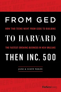 From GED To Harvard Then Inc. 500: How Two Teens Went GEDs Building The Fastest Growing Business New Orleans