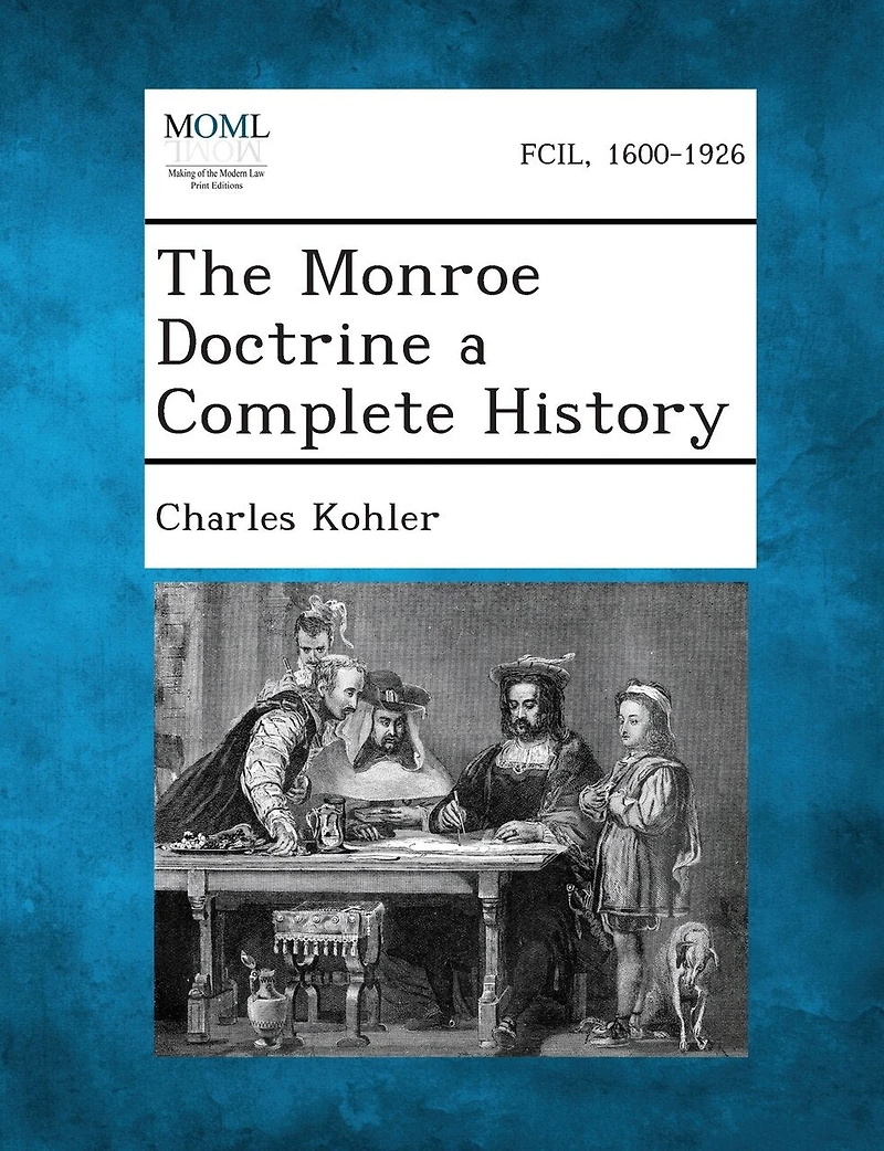 The Monroe Doctrine A Complete History