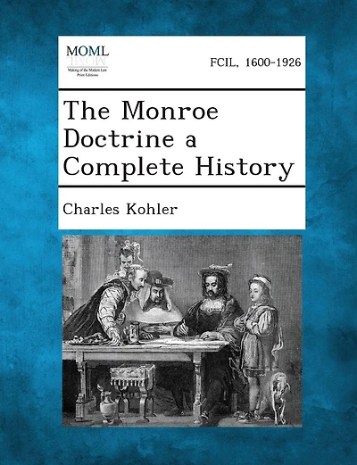 The Monroe Doctrine A Complete History