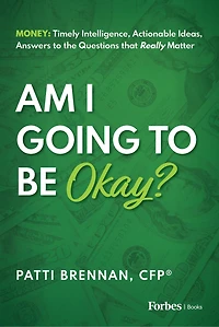Am I Going to Be Okay?: Money: Timely Intelligence, Actionable Ideas, Answers the Questions that Really Matter