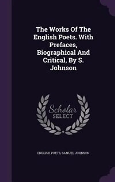 The Works Of The English Poets. With Prefaces, Biographical And Critical