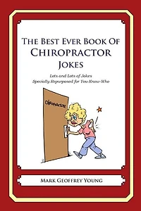 The Best Ever Book of Chiropractor Jokes: Lots and Lots of Jokes Specially Repurposed for You-Know-Who