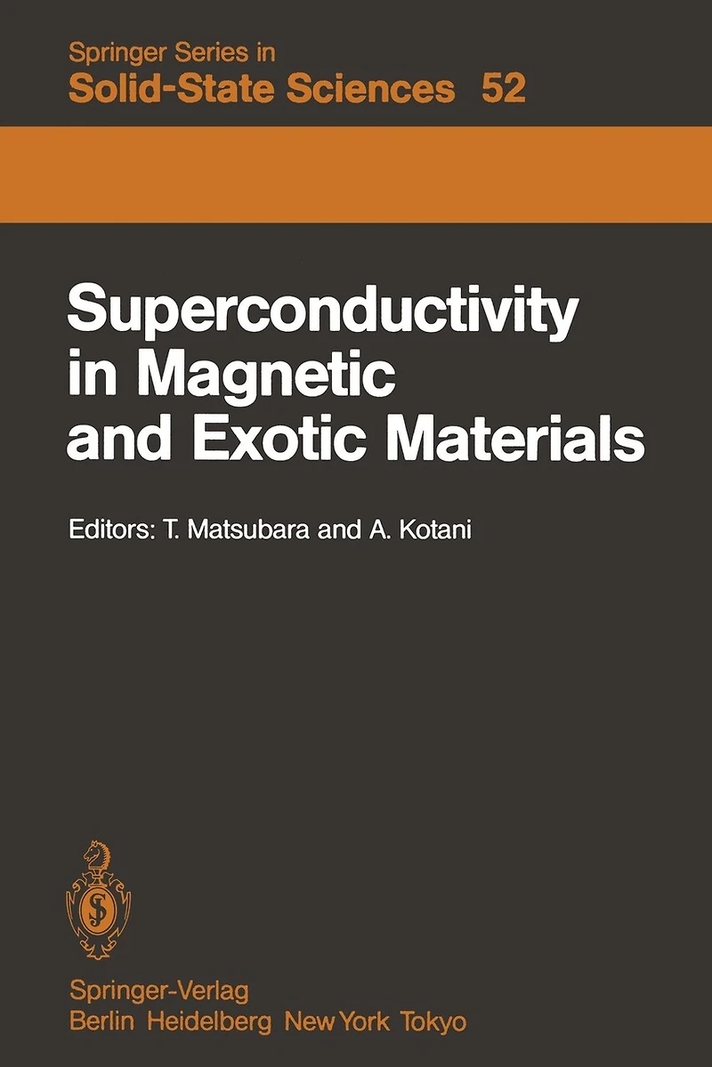 Superconductivity in Magnetic and Exotic Materials: Proceedings of the Sixth Taniguchi International Symposium, Kashikojima, Japan, November 14-18, 1983