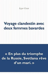 VOYAGE CLANDESTIN AVEC DEUX FEMMES BAVARDES