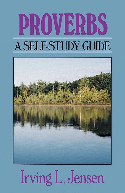 PROVERBS - JENSEN BIBLE SELF STUDY GUIDE