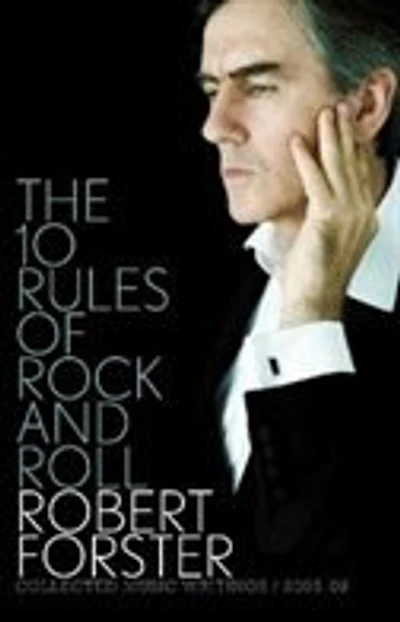 The 10 Rules Of Rock And Roll: Collected Music Writings 2005-09