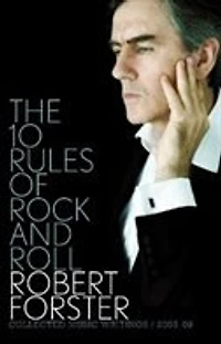 The 10 Rules Of Rock And Roll: Collected Music Writings 2005-09